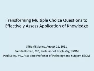 Transforming Multiple Choice Questions to Effectively Assess Application of Knowledge