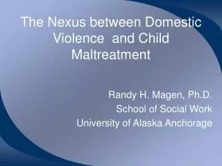 The Nexus between Domestic Violence and Child Maltreatment