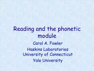 Reading and the phonetic module