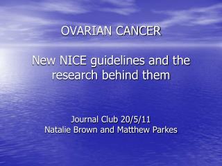 OVARIAN CANCER New NICE guidelines and the research behind them