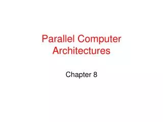 Parallel Computer Architectures