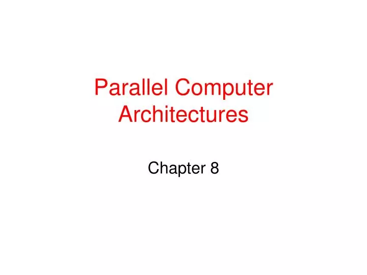 parallel computer architectures