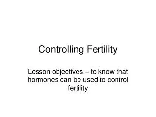 Controlling Fertility
