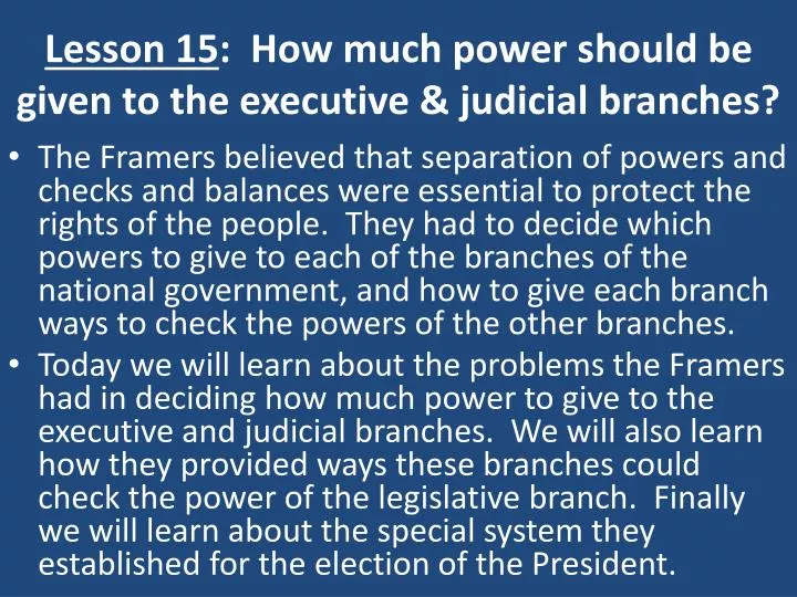 lesson 15 how much power should be given to the executive judicial branches