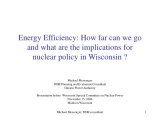 Energy Efficiency: How far can we go and what are the implications for nuclear policy in Wisconsin ?
