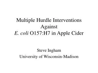 Multiple Hurdle Interventions Against E. coli O157:H7 in Apple Cider