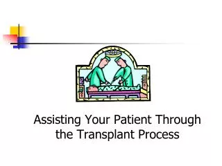 Assisting Your Patient Through the Transplant Process