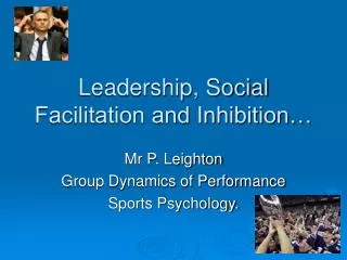 Leadership, Social Facilitation and Inhibition…