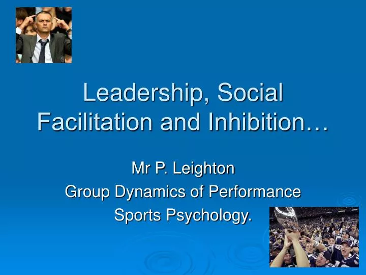 leadership social facilitation and inhibition