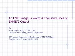 An ENIF Image Is Worth A Thousand Lines of EMME/2 Output