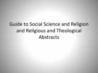 Guide to Social Science and Religion and Religious and Theological Abstracts