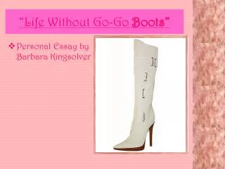 “Life Without Go-Go Boots”