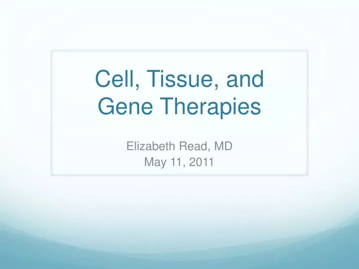 cell tissue and gene therapies