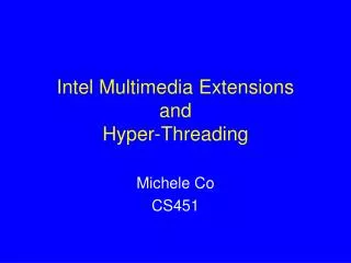 Intel Multimedia Extensions and Hyper-Threading