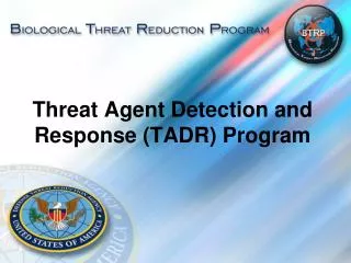 Threat Agent Detection and Response (TADR) Program