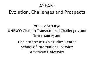 ASEAN: Evolution, Challenges and Prospects