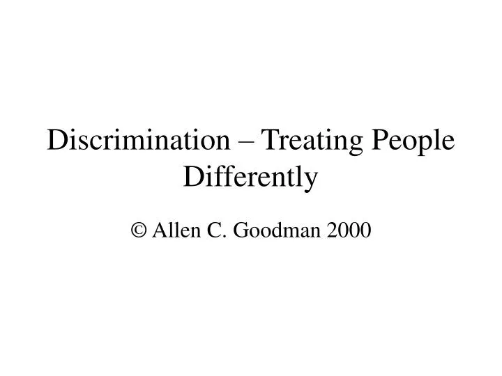 discrimination treating people differently