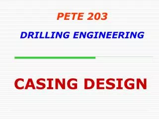 PETE 203 DRILLING ENGINEERING