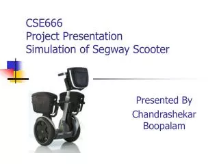 CSE666 Project Presentation Simulation of Segway Scooter
