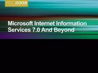 Microsoft Internet Information Services 7.0 And Beyond