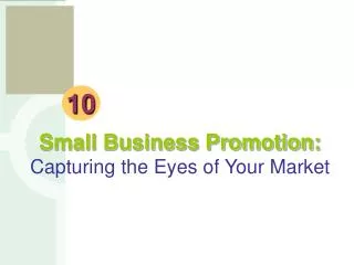 Small Business Promotion: Capturing the Eyes of Your Market