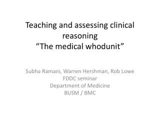 Teaching and assessing clinical reasoning “The medical whodunit”