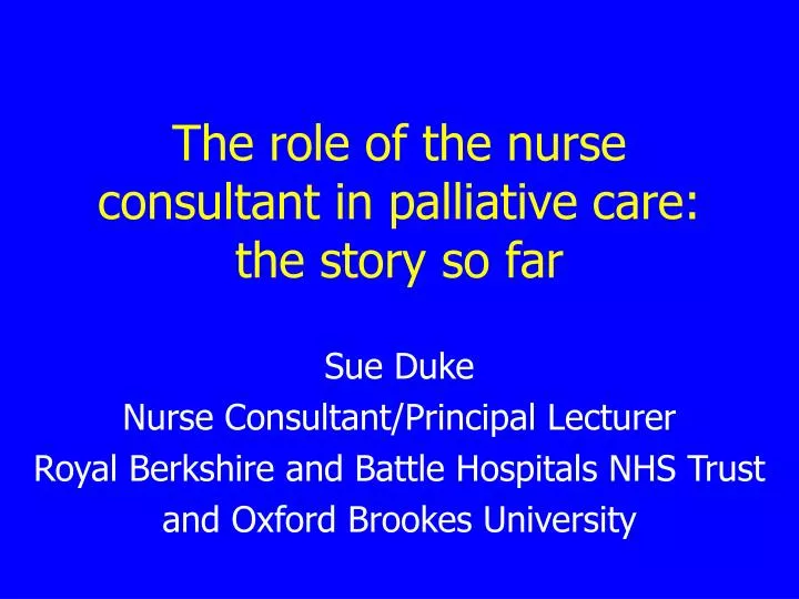 the role of the nurse consultant in palliative care the story so far