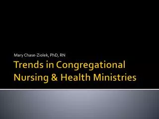 Trends in Congregational Nursing &amp; Health Ministries