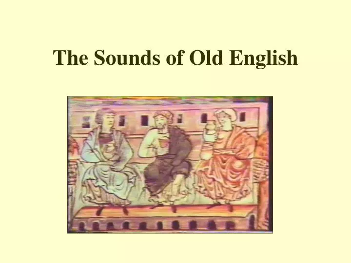the sounds of old english
