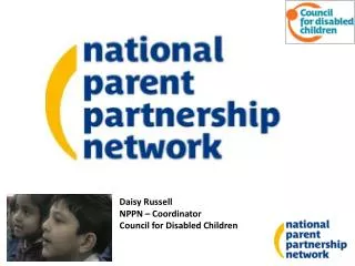 Daisy Russell NPPN – Coordinator Council for Disabled Children
