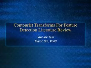 Contourlet Transforms For Feature Detection Literature Review