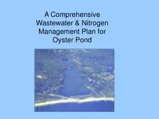 A Comprehensive Wastewater &amp; Nitrogen Management Plan for Oyster Pond