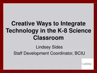 Creative Ways to Integrate Technology in the K-8 Science Classroom