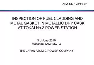 INSPECTION OF FUEL CLADDING AND METAL GASKET IN METALLIC DRY CASK AT TOKAI No.2 POWER STATION