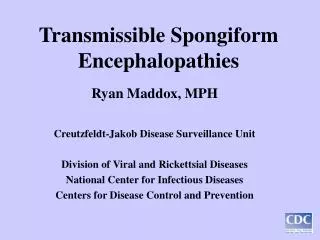 Transmissible Spongiform Encephalopathies