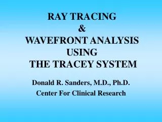 RAY TRACING &amp; WAVEFRONT ANALYSIS USING THE TRACEY SYSTEM