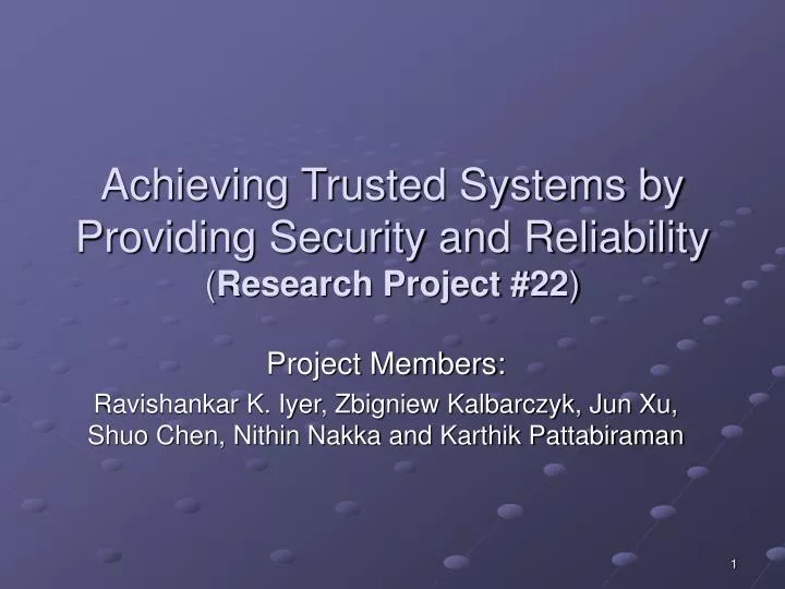 achieving trusted systems by providing security and reliability research project 22