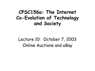 CPSC156a: The Internet Co-Evolution of Technology and Society