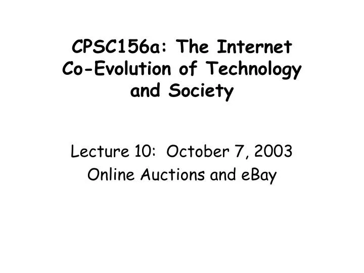 cpsc156a the internet co evolution of technology and society