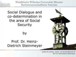Social Dialogue and co-determination in the area of Social Security by Prof. Dr. Heinz-Dietrich Steinmeyer