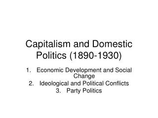 Capitalism and Domestic Politics (1890-1930)