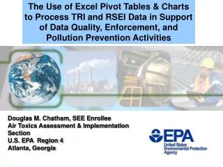 The Use of Excel Pivot Tables &amp; Charts to Process TRI and RSEI Data in Support of Data Quality, Enforcement, and Pol