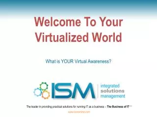 Welcome To Your Virtualized World