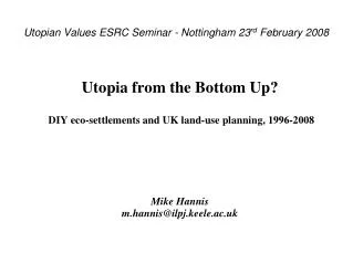 Utopian Values ESRC Seminar - Nottingham 23 rd February 2008