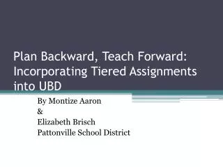 Plan Backward, Teach Forward: Incorporating Tiered Assignments into UBD