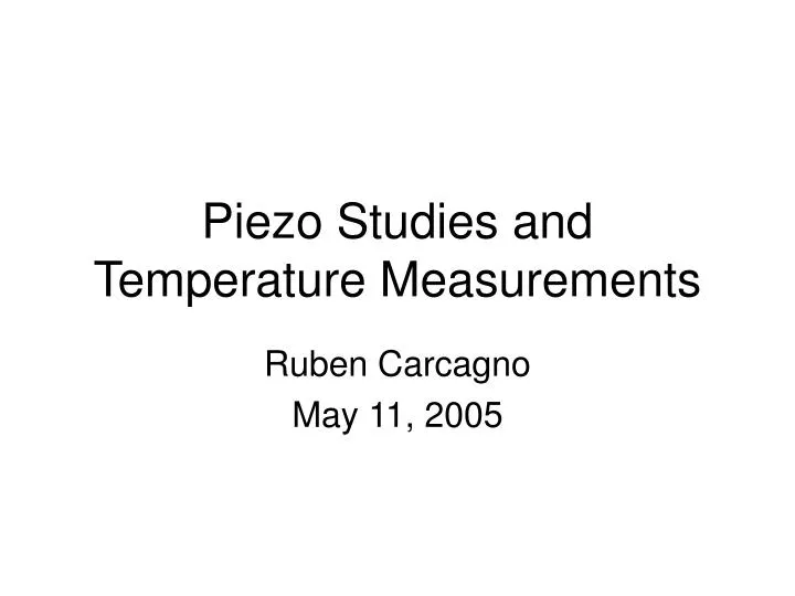 piezo studies and temperature measurements