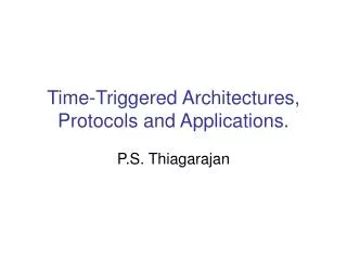 Time-Triggered Architectures, Protocols and Applications.