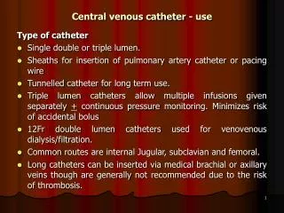 Central venous catheter - use