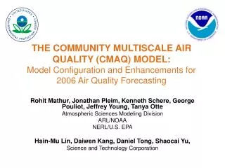 THE COMMUNITY MULTISCALE AIR QUALITY (CMAQ) MODEL: Model Configuration and Enhancements for 2006 Air Quality Forecasti