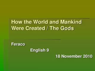 How the World and Mankind Were Created / The Gods